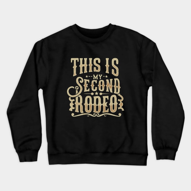 "This is my second rodeo." Crewneck Sweatshirt by iconicole